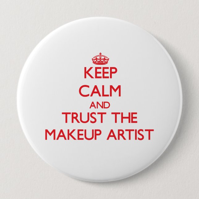 Keep Calm and Trust the Makeup Artist Button (Vorderseite)