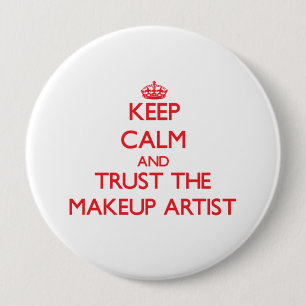 Keep Calm and Trust the Makeup Artist Button