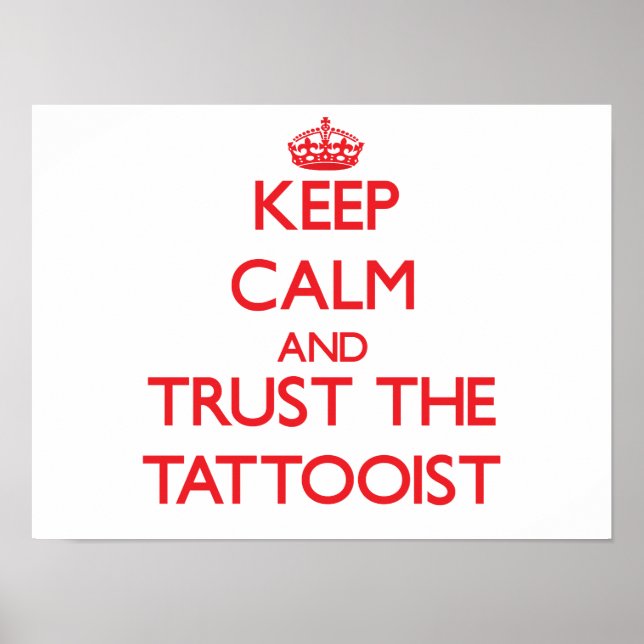 Keep Calm and Trust the Tattooist Poster (Vorne)