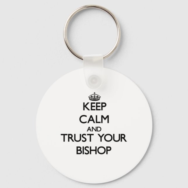 Keep Calm and Trust Your Bishop Schlüsselanhänger (Vorderseite)
