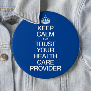 Keep Calm and Trust Your Health Care Provider Button