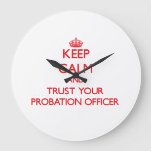 Keep Calm and Trust Your Probation Officer Große Wanduhr