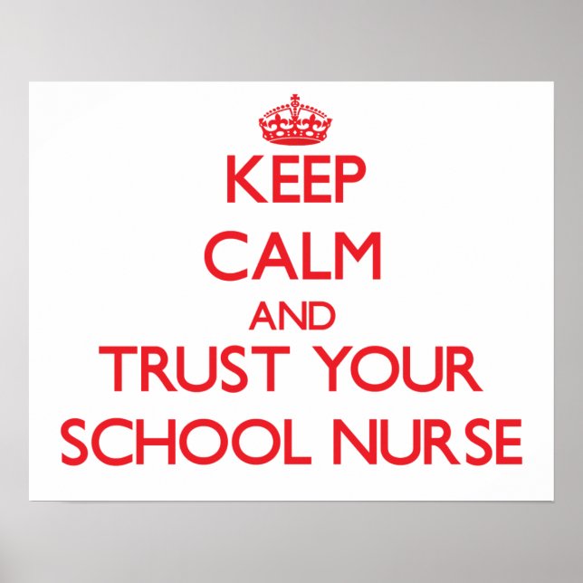Keep Calm and Trust Your School Nurse Poster (Vorne)