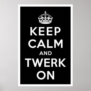 Keep Calm and Twerk On Poster