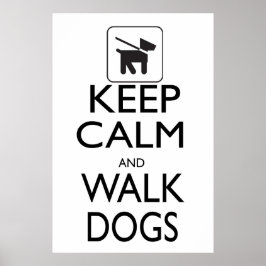 Keep Calm and Walk Dogs Poster