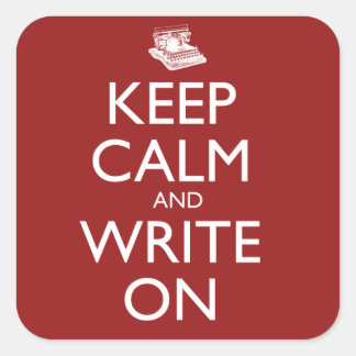 Keep Calm and Write On Quadratischer Aufkleber