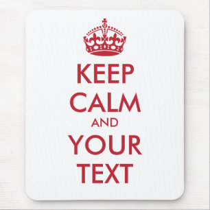 KEEP CALM and YOUR TEXT Mousepad