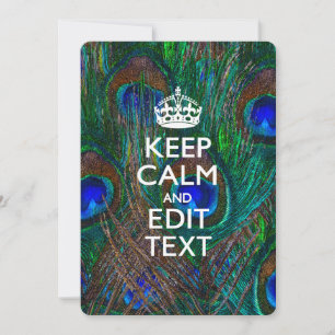 Keep Calm And Your Text on Peacock Feathers