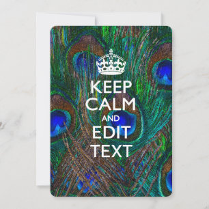 Keep Calm And Your Text on Peacock Feathers