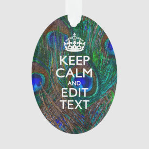 Keep Calm and Your Text on Peacock Feathers