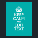 Keep Calm And Your Text Peacock Turquoise Accent Poster<br><div class="desc">Your personalized Keep Calm saying on a fine custom turquoise accent color style decor. A personalized Keep Calm style saying on a one of a kind gift. Humorous or whimsical try on your creative words on two editable lines of text. Remember to use CAPITAL letters for best results. Embroidery designs...</div>