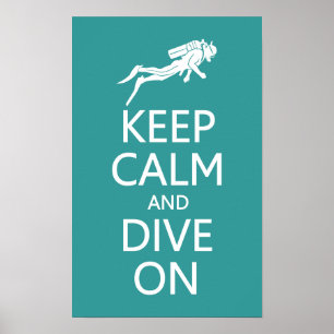 Keep Calm & Dive On custom color poster