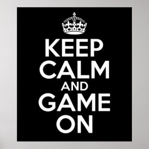 Keep Calm Game On Video Games Geek Poster
