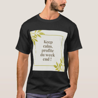Keep Calm genießt das Wochenende  T-Shirt