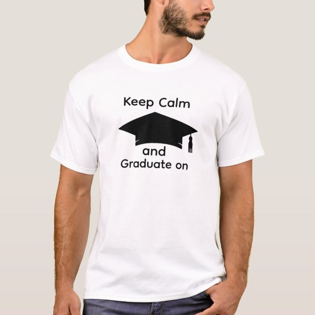 Keep Calm Grad Tee - Custom Graduation Shirt (Vorderseite)