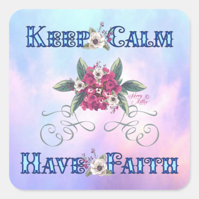 Keep Calm Have Faith Quadratischer Aufkleber (Vorderseite)