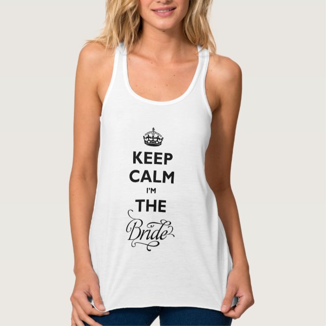 Keep Calm I'm The Bride Black Text Funny Wedding Tank Top (Vorderseite)