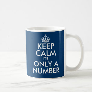 Keep calm it's only a number 45th Birthday mug Kaffeetasse