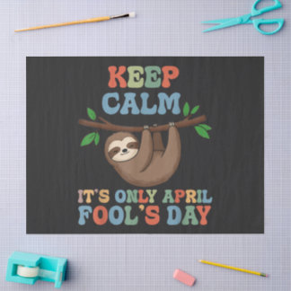 keep calm it's only April fool's day Seidenpapier