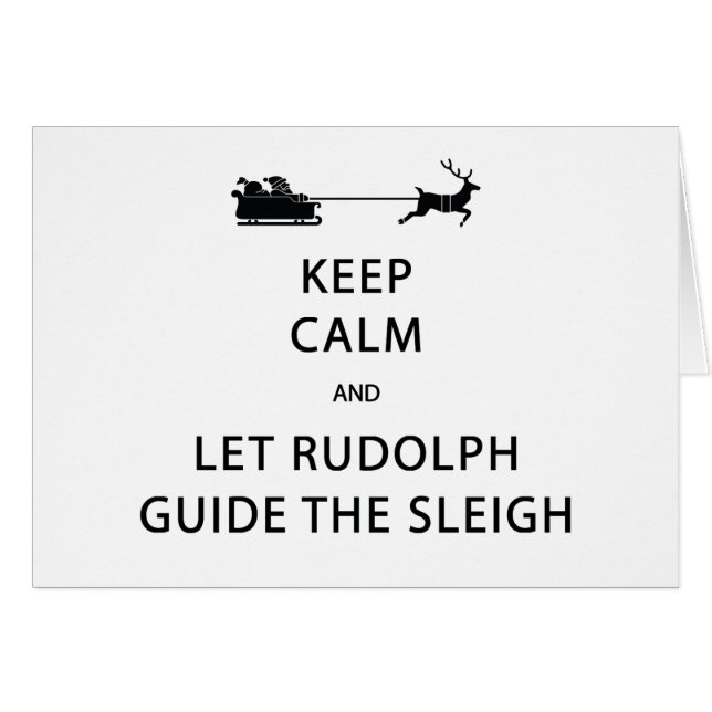 Keep Calm Let Rudolph Guide Sleigh (Devant horizontal)