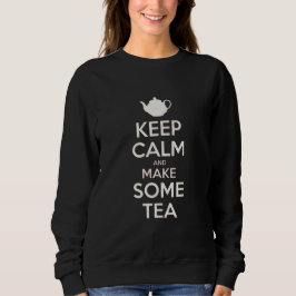 Keep  Calm - make tea    Sweatshirt
