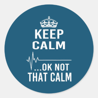 Keep Calm Ok Not That Calm Funny Paramedic Nurse  Runder Aufkleber