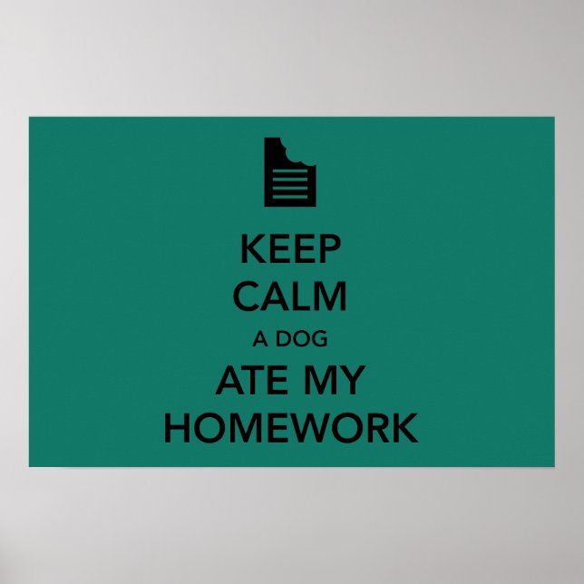 Keep Calm the Dog Ate My Homework Poster (Vorne)