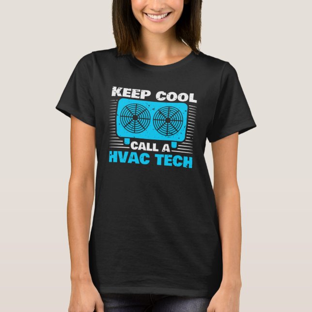 Keep Cool Call A HVAC Tech  1 T-Shirt (Vorderseite)