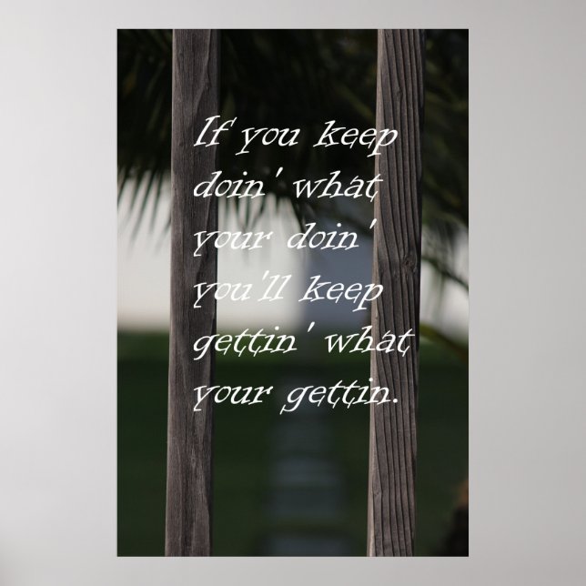 Keep Gettin What Your Gettin Poster (Vorne)