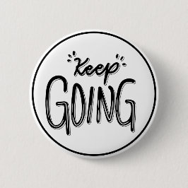Keep Going Black and White Motivational Button