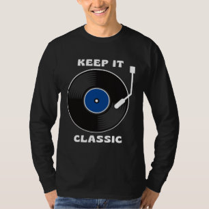 Keep It Classic DJ Retro Vinyl Schallplatte LP Tu T-Shirt