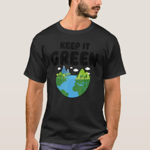 Keep It Green Earth Day Planet Umweltbewusstsein T-Shirt