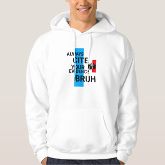 KEEP IT REAL , Always zitiert your evidence, BRUH! Hoodie