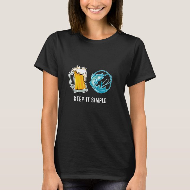 Keep It Simple Beer & Fishing Fish Funny Common T-Shirt (Vorderseite)