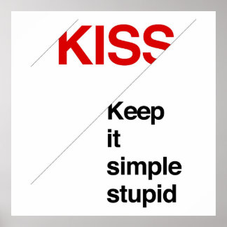 Keep it Simple Stupid - Poster Print