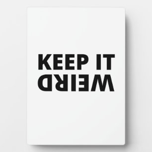 Keep it weird fotoplatte