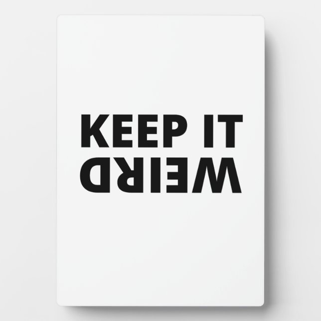 Keep it weird fotoplatte (Vorderseite)