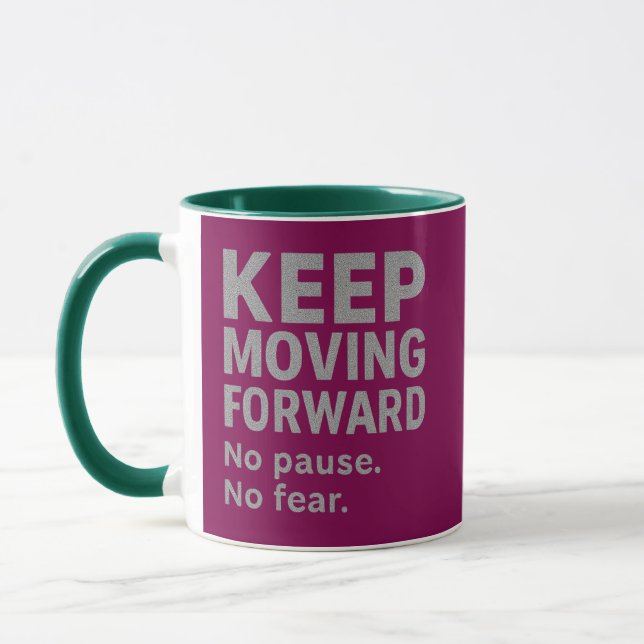 Keep Moving Forward Quote Mug | No Pause No Fear  Tasse (Links)