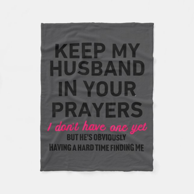 Keep My Husband In Your Prayers Funny Saying Quote Fleecedecke (Vorderseite)