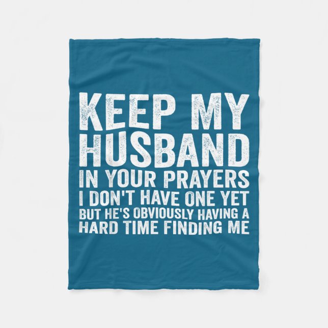 Keep My Husband In Your Prayers Funny Saying Quote Fleecedecke (Vorderseite)