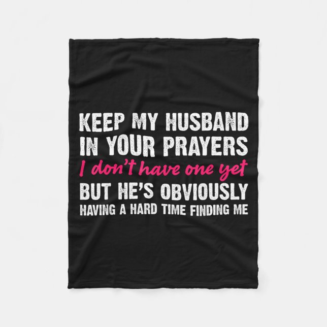Keep My Husband In Your Prayers Funny Saying Quote Fleecedecke (Vorderseite)