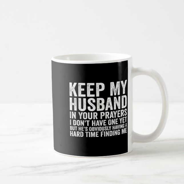 Keep My Husband In Your Prayers Funny Saying Quote Kaffeetasse (Rechts)