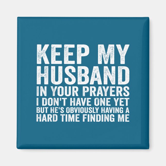Keep My Husband In Your Prayers Funny Saying Quote Magnet (Vorne)