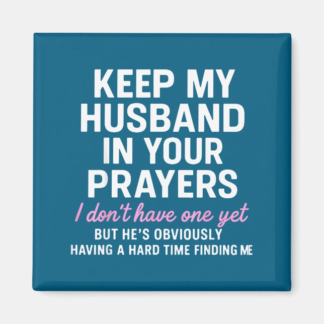 Keep My Husband In Your Prayers Funny Saying Quote Magnet (Vorne)