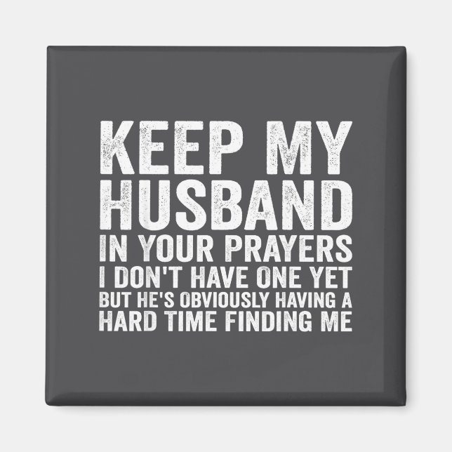 Keep My Husband In Your Prayers Funny Saying Quote Magnet (Vorne)