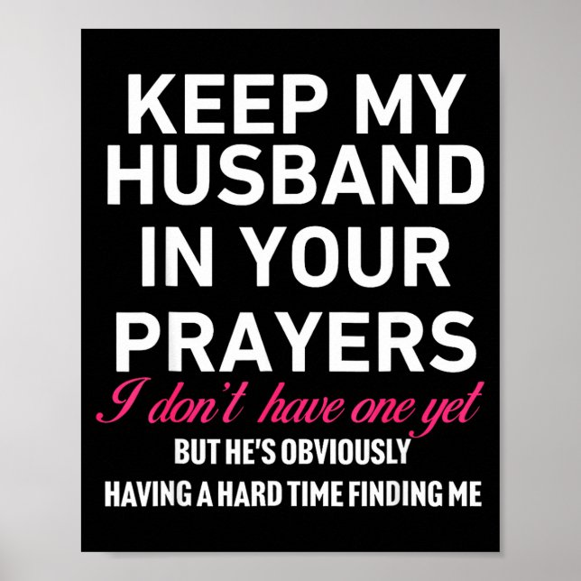 Keep My Husband In Your Prayers Funny Saying Quote Poster (Vorne)