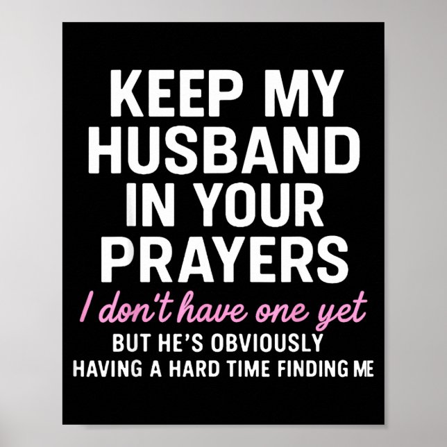 Keep My Husband In Your Prayers Funny Saying Quote Poster (Vorne)