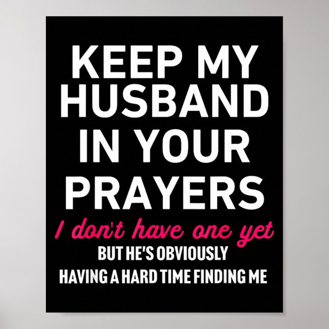 Keep My Husband In Your Prayers Funny Saying Quote Poster (Vorne)