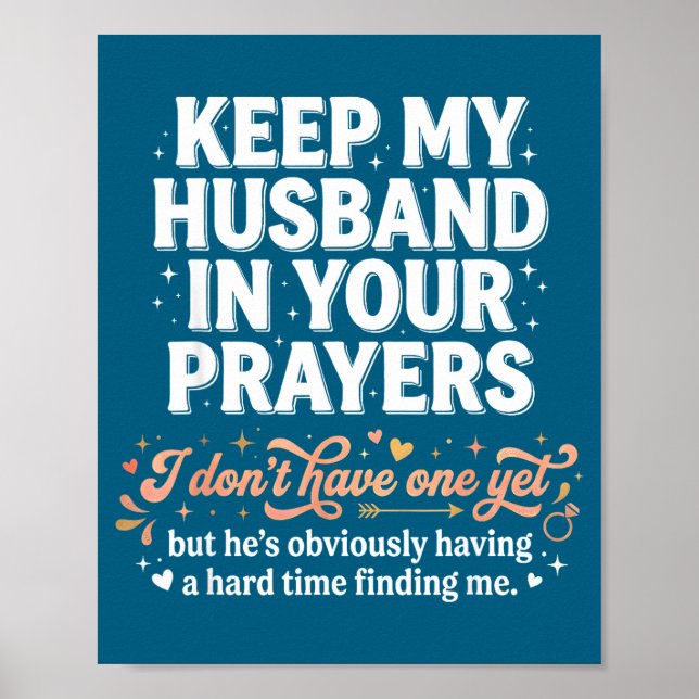 Keep My Husband In Your Prayers _ Funny Single Wom Poster (Vorne)