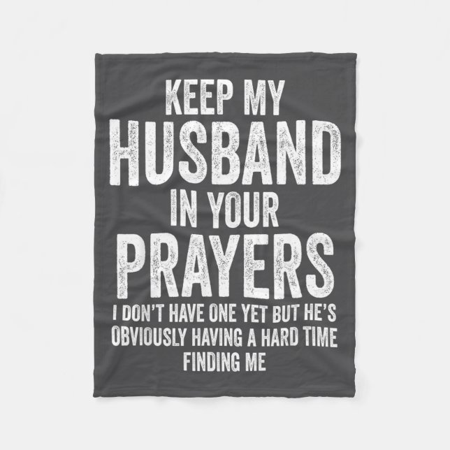 Keep My Husband In Your Prayers Funny Singles Humo Fleecedecke (Vorderseite)